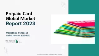 Prepaid Card Market Growth Factors Analysis, Size, Share And Forecast To 2032
