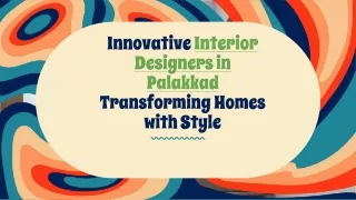 Innovative Interior Designers in Palakkad Transforming Homes with Style
