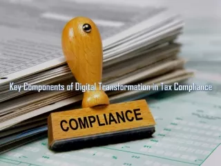 Key Components of Digital Transformation in Tax Compliance