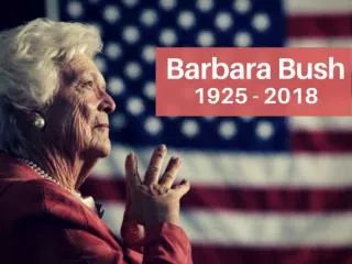 Barbara Bush: 1925 - 2018
