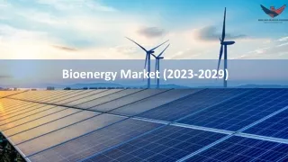 Bioenergy Market Size, Share, Growth and Forecast 2029