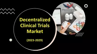 Decentralized Clinical Trials Market Size, Share, Growth, Forecast 2029