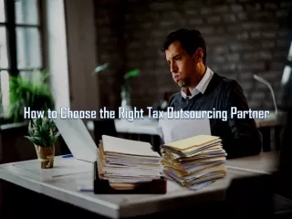 How to Choose the Right Tax Outsourcing Partner