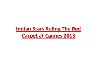 Indian Stars Ruling The Red Carpet at Cannes 2013