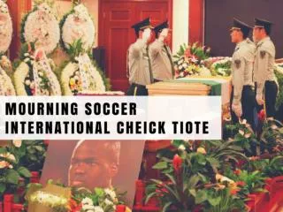 Mourning soccer international Cheick Tiote