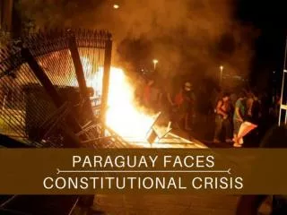 Paraguay faces constitutional crisis