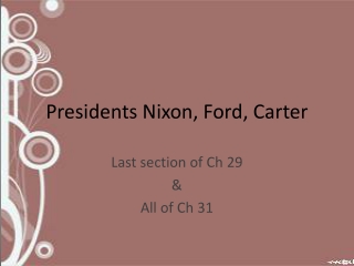 Presidents Nixon, Ford, Carter