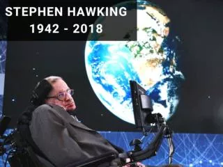 Professor Stephen Hawking 1942 - 2018