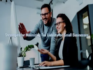 Strategies for Minimizing Tax Liability for Small Businesses