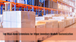Top Must-Have Extensions for Vtiger Inventory Module Customization